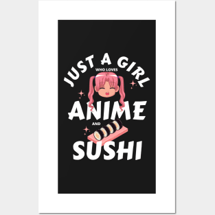 Just a girl who loves anime and sushi Posters and Art